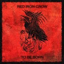 Red Iron Crow - Heaven Go Down