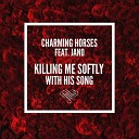 Charming Horses Feat Jano - Killing Me Softly With His Song Starjack Collini Clap In…