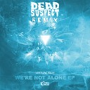 Virtual Riot - Were Not Alone Dead Suspect Remix