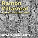 Ramon Villarreal y su Tr o Sauce solo - No Regreses Nunca