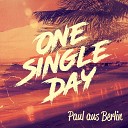 Paul aus Berlin - One Single Day Extended Mix