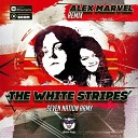 The White Stripes - Seven Nation Army Alex Marvel Remix Radio…