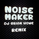 DJ Yameel - Noise Maker DJ Brian Howe Remix