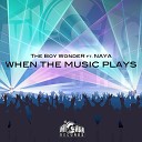 The Boy Wonder feat Naya Marie - When the Music Plays Instrumental
