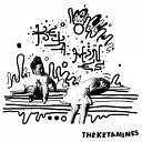 Ketamines - Forget the Face of Your Father