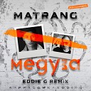Matrang - Eddie G Remix