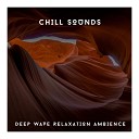Wellbeing Relaxation Ambience Chill - From Deep Within