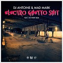 DJ Antoine Mad Mark feat MC Roby Rob - Electro Ghetto Shit Player Remady Main Mix