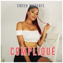 Cween - Compliqu