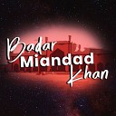 Badar Miandad Khan - Shakar Wandi Di Baba De Darbar