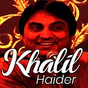 Khalil Haider - Main Khayal Hun Kisi Aur Ka