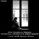 Ollie Brooke Christa feat Johnny G Julius… - I Still Walk Home Alone Instrumental Mix