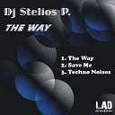 DJ Stelios P - The Way Original Mix