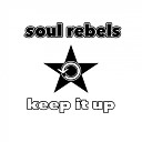 Soul Rebels - Keep It Up Original Mix