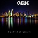 OverLine - Enjoy The Night Original Mix