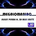 Sunny Purba feat DJ MISS SMITZ - Megalomaniac Original Mix