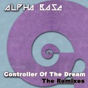 Alpha Base - Controller of The Dream Dub Remix 2