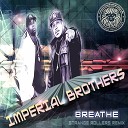 Imperial Brothers - Breathe Strange Rollers Remix