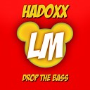 Hadoxx - Drop The Bass Original Mix