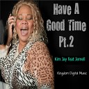 Kim Jay feat Jemell - Have A Good Time Pt 2 Mac Da Knife Remix