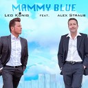 Leo K nig feat Alex Straub - Mammy Blue
