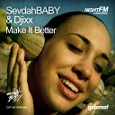 Sevdahbaby Djixx - Make It Better Original Mix
