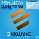 Enrage E M A N feat Gon alo Deslandes feat Gon alo… - Close to Me I Want You Radio Edit