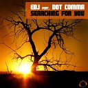 EBJ feat Dot Comma feat Dot Comma - Searching for You Crystal Lake Remix