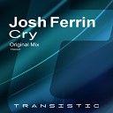 Josh Ferrin - Cry Original Mix