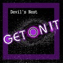 Devil s Nest - Get On It Original Mix