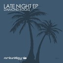 Daimond Rocks - Late Night Original Mix