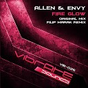 Allen Envy - Fire Glow Filip Marak Remix