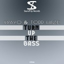 Iwayo Todd Haze - Turn Up The Bass Original Mix