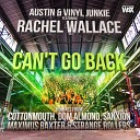 Austin Vinyl Junkie feat Rachel Wallace - Can t Go Back Sanxion Remix