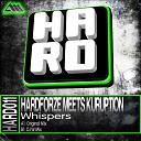 Hardforze Kuruption - Whispers DJ W Mix