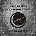 Rayo de Luna - The Summer Night Original Mix