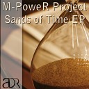 M Power Project - Sands Of Time Original Mix