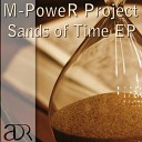 M PoweR project - Sands Of Time Original Mix