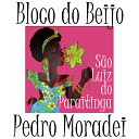 Pedro Moradei - Bloco do Beijo