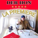 Der HON - La Premiere