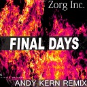 Zorg Inc - Final Days Andy Kern Remix