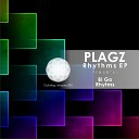 Plagz - Rhythms Original Mix
