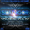 Slangor - Overload Original Mix