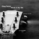 Oleg Flame - Music Is My Life Original Mix
