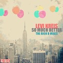 Rich B Levi Kreis - So Much Better Rich B Dub Mi