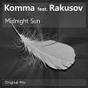 Komma feat Rakusov - Midnight Sun Original Mix