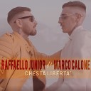 Raffaello Junior feat Marco Calone - Chesta libert