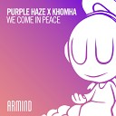 Purple Haze Khomha - We Come In Peace