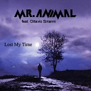 Mr Animal feat Ottavio Sirianni - Lost My Time Radio Edit