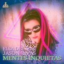 Elsa Del Mar Jason Rivas - Mentes Inquietas Radio Edit